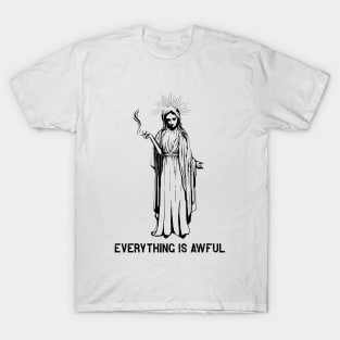 Everything is Awful T-Shirt